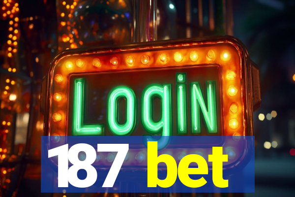 187 bet